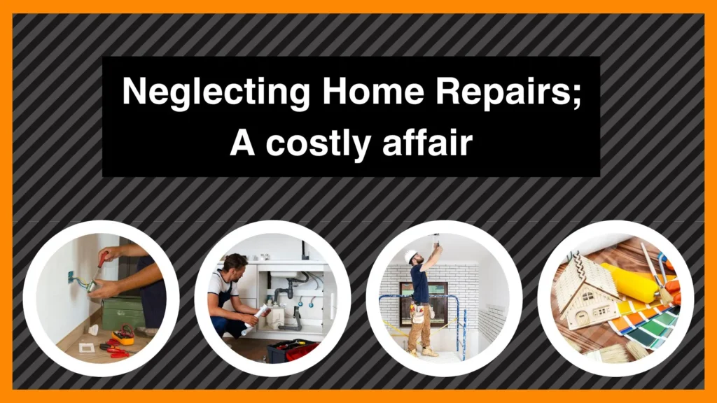 neglecting home repairs